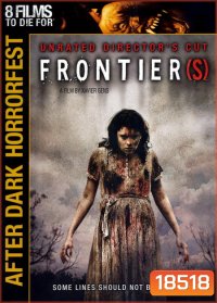 Frontier (s) (Unrated Directors Cut) (After Dark Horrorfest)
