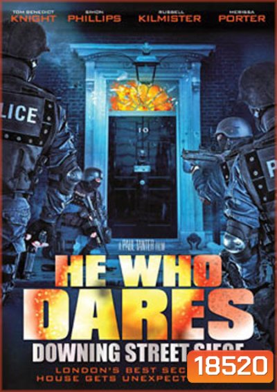 He Who Dares : Downing Street Siege โคตรคนกล้า ฝ่าทำเนียบนรก