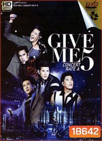 Give Me 5 Concert Rate A หล่อมากมาก คอนเสิร์ต