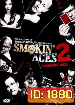 Smokin Aces 2 Assassins Ball ดวลเดือด ล้างเลือดมาเฟีย 2 เดิมพันฆ่า ล่าเอฟบีไอ