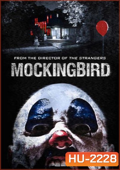 Mockingbird วิดีโอสยอง เกมมรณะ