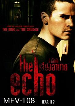 The Echo ดิ เอ็คโค่ เสียงอาฆาต 2008