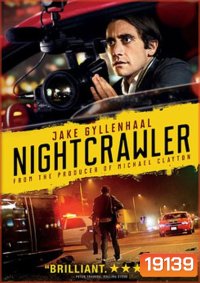 Nightcrawler เหยี่ยวข่าวคลั่ง ล่าข่าวโหด