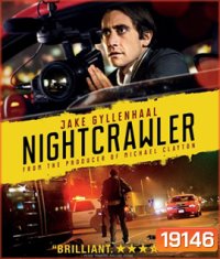 Nightcrawler (2014) : เหยี่ยวข่าวคลั่ง ล่าข่าวโหด