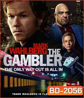 The Gambler ล้มเกมเดิมพันอันตราย