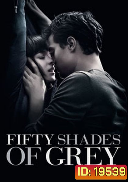 Fifty Shades Of Grey ฟิฟตี้เชดส์ออฟเกรย์