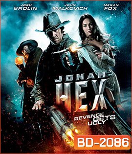 Jonah Hex โจนาห์ เฮ็กซ์ ฮีโร่หน้าบากมหากาฬ