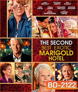 The Second Best Exotic Marigold Hotel โรงแรมสวรรค์ อัศจรรย์หัวใจ 2