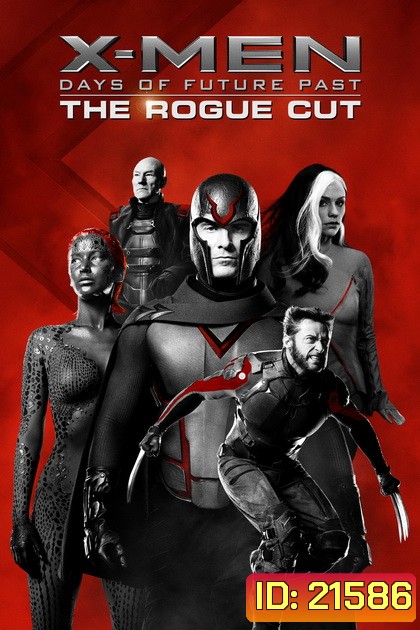 X-Men: Days Of Future Past (The Rouge Cut) X-เม็น สงครามวันพิฆาตกู้อนาคต (ฉบับพิเศษ)