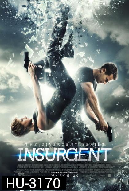 The Divergent Series 2 : Insurgent  อินเซอร์เจนท์ คนกบฎโลก