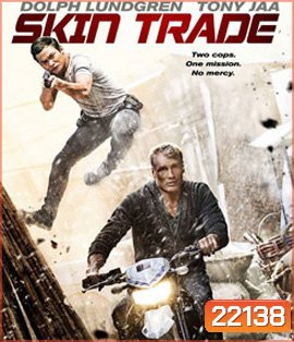 Skin Trade (2015 ) คู่ซัดอันตราย