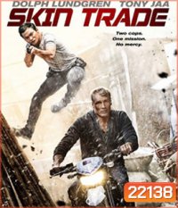Skin Trade (2015 ) คู่ซัดอันตราย