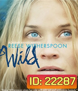 Wild ไวลด์ เดินก้าวไปตราบหัวใจไม่ล้ม
