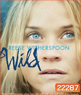 Wild ไวลด์ เดินก้าวไปตราบหัวใจไม่ล้ม