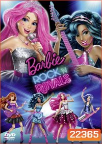 Barbie in Rock 'n Royals บาร์บี้ กับแคมป์ร็อคเจ้าหญิงซูเปอร์สตาร์