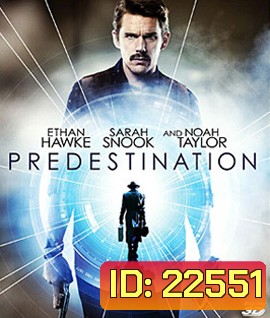 Predestination (2014) ยึดเวลาล่าอนาคต 3D