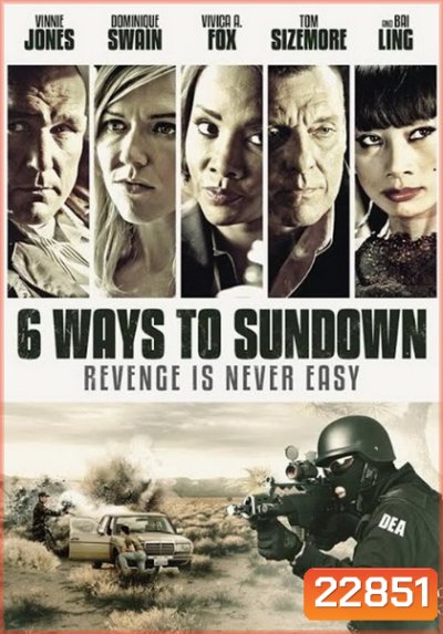 6 Ways to Sundown 6 มัจจุราชจ้างมาฆ่า
