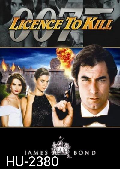รหัสสังหาร 007 (Licence to Kill) 1989 - [James Bond 007]