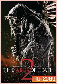 ABCs of Death 2 บันทึกลำดับตาย 2