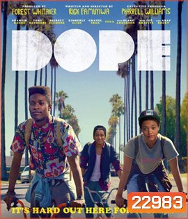 Dope โด๊ป (2015)