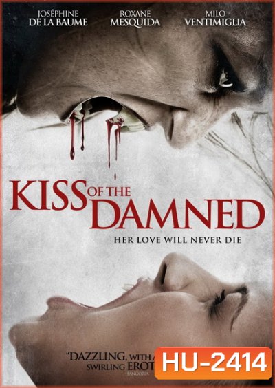 KISS OF THE DAMNED จุมพิตต้องคำสาป (2012)
