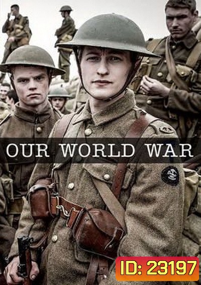 Our World War : บันทึกวีรบุรุษสมรภูมิ EP01-03/03