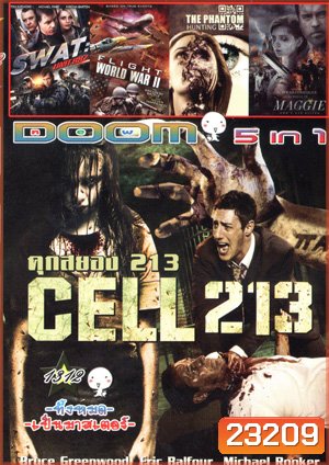Cell 213 คุกสยอง 213 , SWAT: Unit 887 , Flight World War 2 , Hunting the phantom ล่านรกโปรแกรมมหากาฬ , MAGGIE ซอมบี้ลูกคนเหล็ก Vol.1312