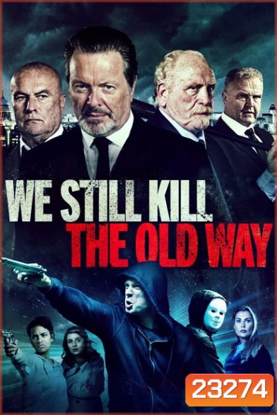 We Still Kill the Old Way มาเฟียขย้ำนักเลง