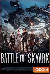 Battle For Skyark สมรภูมิเมืองลอยฟ้า