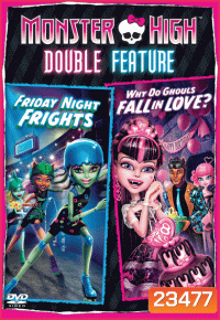 Monster High Double Feature: Friday Night Frights & Why Do Ghouls Fall In Love มอนสเตอร์ไฮ รวม 2 ตอนสุดแซบ: ศึกศุกร์ซิ่งสองเท้า & ปิ๊งหัวใจยัยปีศาจ
