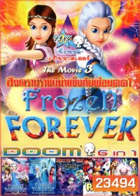 Frozen Forever 3 The Snow Queen and Black Wizard , Frozen Forever 2 The Reborn of Snow Queen , Frozen Forever The Movie 1 ผจญภัยแดนคำสาปราชินีน้ำแข็ง , Monster High Haunted , Pororo มหัศจรรย์ดินแดนหิมะ , POKEMON XY รังไหมผู้ทำลายล้างและดีแอนซี Vol.1389