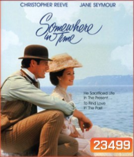 Somewhere in Time (1980) ลิขิตรักข้ามกาลเวลา / quelque part dans le temps