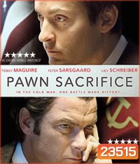 Pawn Sacrifice (2014) เดิมพันชาติรุกฆาตโลก