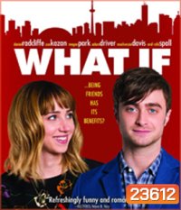 What If (2013) รักได้มั้ย ถ้าหัวใจแอบรัก