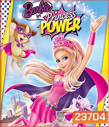 Barbie in Princess Power (2015)
