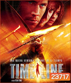 Timeline (2003) ข้ามมิติเวลา ฝ่าวิกฤติอันตราย