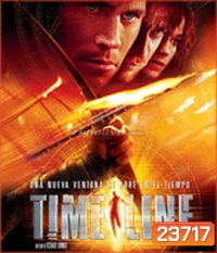 Timeline (2003) ข้ามมิติเวลา ฝ่าวิกฤติอันตราย