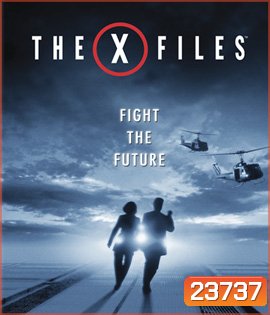 The X-Files: Fight the Future (1998) ฝ่าวิกฤตสู้กับอนาคต