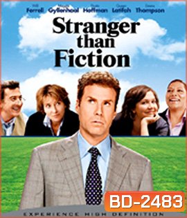 Stranger Than Fiction (2006) ชีวิต นิยาย กับยอดชายโลกมหัศจรรย์