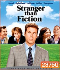 Stranger Than Fiction (2006) ชีวิต นิยาย กับยอดชายโลกมหัศจรรย์