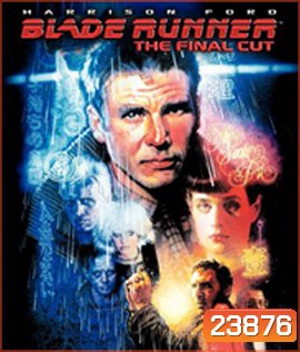 Blade Runner (1982) เบลด รันเนอร์ เดอะ ไฟนอล คัท