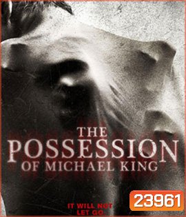The Possession of Michael King ดักวิญญาณดุ