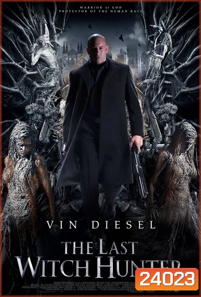 THE LAST WITCH HUNTER (2015) วิทช์ ฮันเตอร์ เพชฌฆาตแม่มด