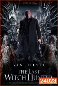 THE LAST WITCH HUNTER (2015) วิทช์ ฮันเตอร์ เพชฌฆาตแม่มด
