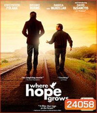 Where Hope Grows แสงแห่งความหวัง