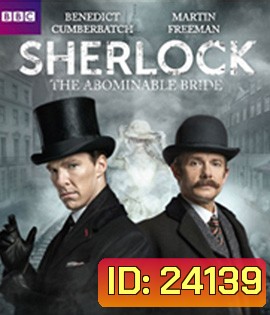Sherlock The Abominable Bride (2016) เจ้าสาวน่ารังเกียจ