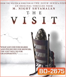 The Visit (2015) เยี่ยมสยองสองตายายสะพรึง