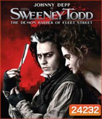 Sweeney Todd: The Demon Barber of Fleet Street (2007) สวีนนีย์ ท็อดด์ บาร์เบอร์หฤโหดแห่งฟลีทสตรีท
