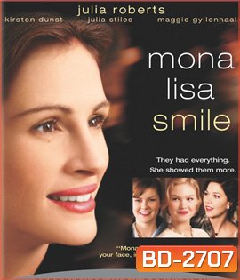 Mona Lisa Smile (2003) โมนา ลิซ่า: ขีดชีวิต เขียนฝัน ให้บานฉ่ำ