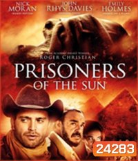 Prisoners of the Sun (2013) คำสาปสุสานไอยคุปต์